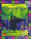 Attenti al lupo. Ediz. illustrata. Con CD Audio libro