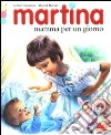 Martina mamma per un giorno. Ediz. illustrata libro di Delahaye Gilbert Marlier Marcel