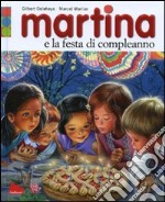 Martina e la festa di compleanno. Ediz. illustrata