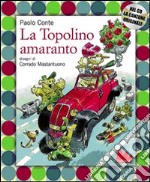 La Topolino amaranto. Con CD Audio libro