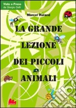 La Grande lezione dei piccoli animali libro