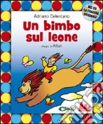 Un Bimbo sul leone. Con CD Audio