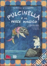 Pulcinella e il pesce magico. DVD. Con libro libro