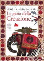 La gioia della creazione. Ediz. italiana e inglese libro