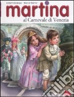 Martina al carnevale di Venezia. Ediz. illustrata