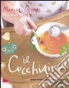 Il cucchiaino. Ricette per bambini dallo svezzamento ai primi anni, buone anche per mamma e papà libro