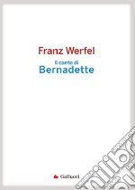 Il canto di Bernadette libro