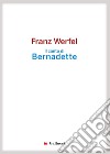 Il canto di Bernadette libro di Werfel Franz