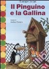 Il pinguino e la gallina libro di Lisciani Giuseppe