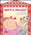 Dov'è il pollice? Ediz. illustrata. Con CD Audio libro