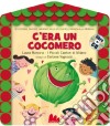 C'era un cocomero. Ediz. illustrata. Con CD Audio libro