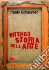 Controstoria dell'arte. Ediz. illustrata libro