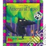 Attenti al lupo. Ediz. illustrata. Con CD Audio