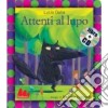 Attenti al lupo. Ediz. illustrata. Con CD Audio libro