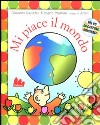 Mi piace il mondo. Con CD Audio libro