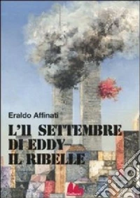 L'11 settembre di Eddy il ribelle libro