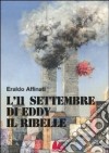 L'11 settembre di Eddy il ribelle libro