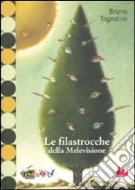 Le filastrocche della Melevisione. Ediz. illustrata