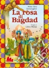 La rosa di Bagdad. Ediz. illustrata. Con DVD libro