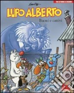 Lupo Alberto. Tre storie a colori. Buoni e cattivi. Vol. 4 libro