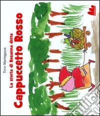 La storia di Rosanna detta Cappuccetto Rosso libro