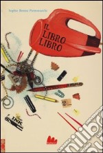 Il libro libro. Ediz. illustrata libro