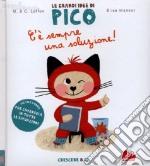 C'è sempre una soluzione! Le grandi idee di Pico (1) libro