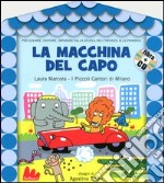 La macchina del capo. Ediz. illustrata. Con CD Audio libro