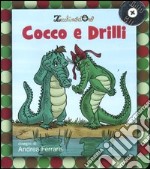 Cocco e Drilli. Ediz. illustrata. Con CD Audio libro