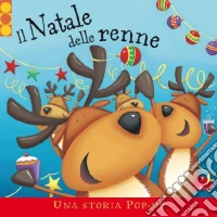 Il Natale delle renne. Libro pop-up libro