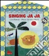 Singing ja ja. Con CD Audio libro