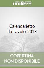 Calendarietto da tavolo 2013 libro