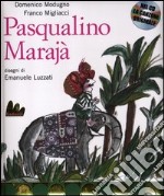 Pasqualino Marajà. Ediz. illustrata. Con CD Audio