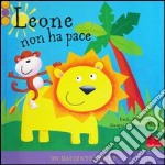 Leone non ha pace. Libro pop-up. Ediz. illustrata libro