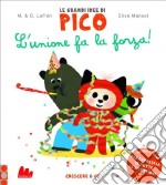 L'unione fa la forza! Le grandi idee di Pico (3) libro