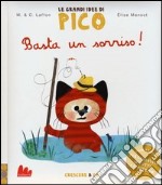 Basta un sorriso! Le grandi idee di Pico (5) libro