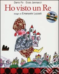 Ho visto un re. Con CD Audio libro
