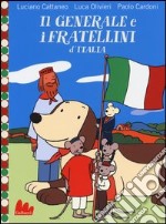 Il generale e i fratellini d'Italia. Ediz. illustrata libro