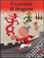 Il cucciolo di dragone. Ediz. illustrata