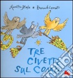 Tre civette sul comò. Ediz. illustrata libro