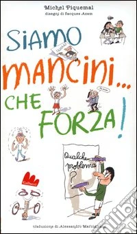 Siamo mancini... che forza! Qualche problema? libro