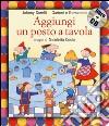 Aggiungi un posto a tavola. Ediz. illustrata. Con CD Audio libro