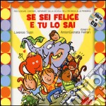 Se sei felice e tu lo sai. Ediz. illustrata. Con CD Audio libro