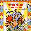 Se sei felice e tu lo sai. Ediz. illustrata. Con CD Audio libro