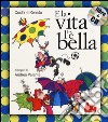 E la vita l'è bella. Ediz. illustrata. Con CD Audio libro