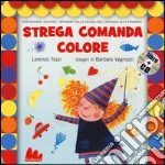 Strega comanda colore. Ediz. illustrata. Con CD Audio libro