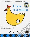 L'uovo e la gallina. Ediz. illustrata. Con CD Audio libro