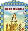 Regina reginella. Con CD Audio libro