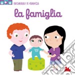 La famiglia. Scorri e gioca. Ediz. illustrata libro