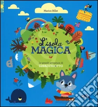 L'isola magica. Le grandi avventure di Lupacchiotto. Ediz. illustrata libro